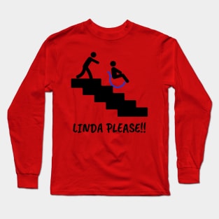 Linda Please!! Long Sleeve T-Shirt